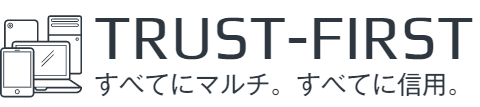 ＴＲＵＳＴーＦＩＲＳＴ(ﾄﾗｽﾄｰﾌｧｰｽﾄ)